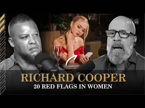 AVOID THESE WOMEN (20 Red Flags ft. Richard Cooper) ep 32