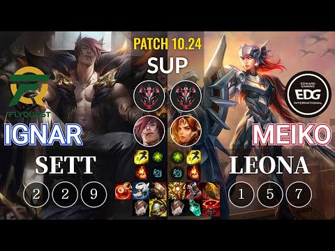 FLY IgNar Sett vs EDG Meiko Leona Sup - KR Patch 10.24