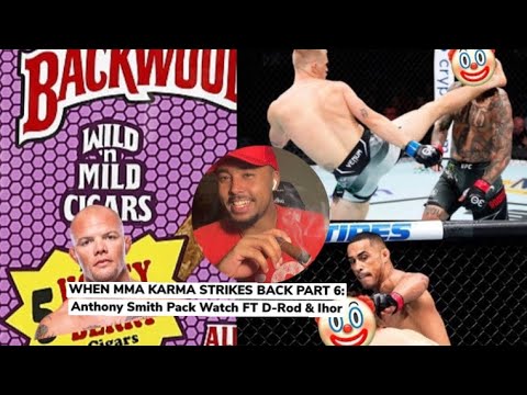 WHEN MMA KARMA STRIKES BACK PART 6: Anthony Smith Pack Watch FT D-Rod & Ihor