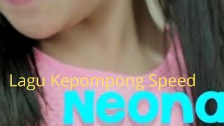 Download lagu Lyrics lagu Neona Kepompong speed mp3