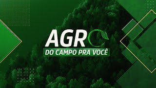 AGRO: DO CAMPO PRA VOCÊ – 18/02/2024