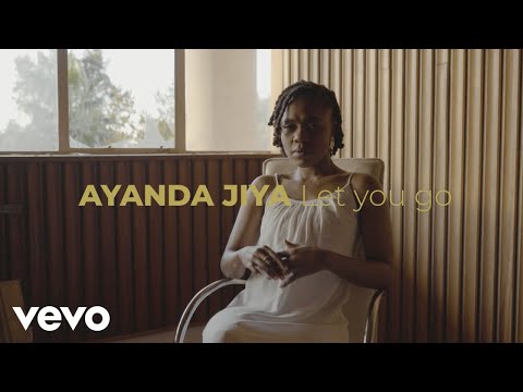 Ayanda Jiya - Let You Go (Official Music Video)
