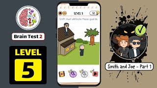 Brain Test 2 Level 5 Smith And Joe Part 1 Walkthrough