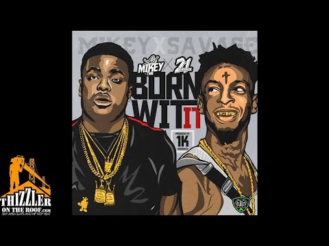 Lil Mikey TMB ft. 21 Savage - Born With It [Thizzler.com]