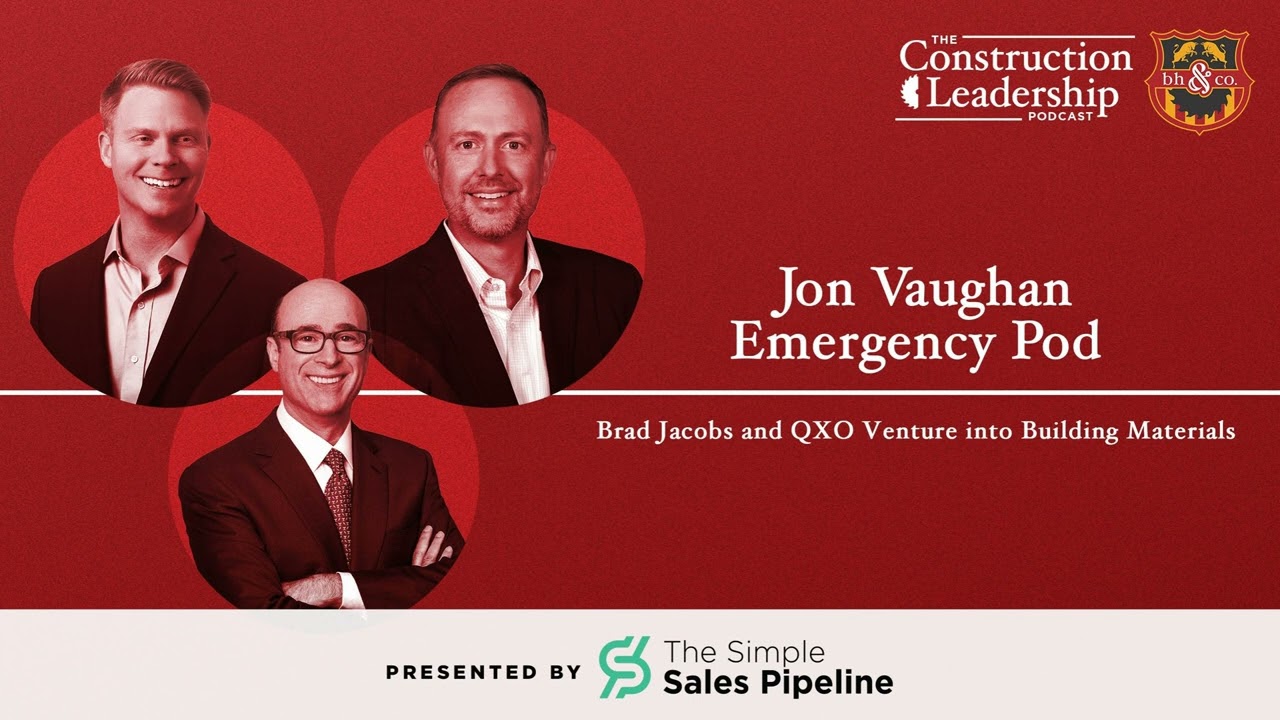 390 :: Jon Vaughan Emergency Pod: Brad Jacobs & QXO Venture into Building Materials