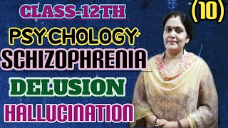 # SCHIZOPHRENIA SPECTRUM AND PSYCHOTIC DISORDERS # CLASS 12TH # PSYCHOLOGY # BY ANURADHA MAM