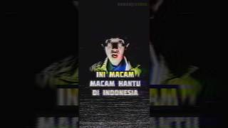Download lagu ♫ Ini Macam-Macam Hantu di Indonesia mp3