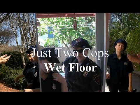 #3 Just 2 Cops-Wet Floor