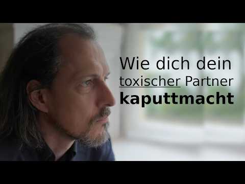 Wie dich dein TOXISCHER PARTNER kaputtmacht!