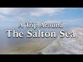 A Trip Around The Salton Sea A One Day Drive