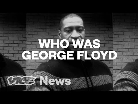 Who Was George Floyd?