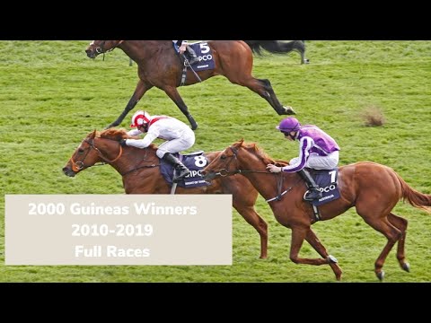 The Last 10 2000 Guineas Winners (2010-2019) FULL RACES