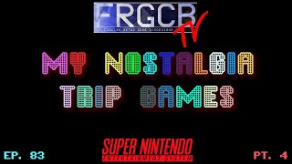 My Nostalgia Trip Games - Ep 83 Super Nintendo part 4