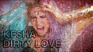 Kesha - Dirty Love (Solo Version 2012) [OFFICIAL AUDIO] No Iggy Pop!