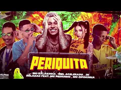 🟢MC BALAKINHA,BIEL ACELERADO, MC JK BOLADÃO, MC PEDRINHO E MC PIPOKINHA- VEM PERIQUITA #funk