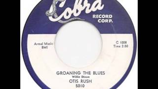 Otis Rush "Groaning The Blues"