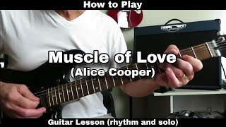 How to Play MUSCLE OF LOVE - Alice Cooper.  Guitar Lesson (rhythm and solo)