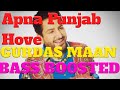 Apna Punjab Hove (Bass Boosted) and Remix GURDAS MAAN || Bass Boosted By All In One