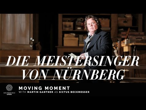 "Die Meistersinger von Nürnberg" Moving Moment, featuring Martin Gantner