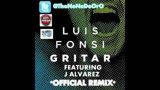 Luis Fonsi Ft. J Alvarez - Gritar (Official Remix) (Radio Edit) New 2011