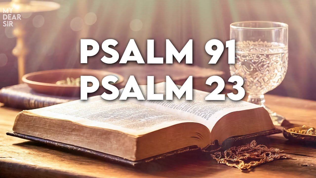 PSALM 23 And PSALM 91: The Two Most Powerful Prayers in the Bible