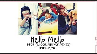 BTOB - Hello Mello [HAN/ROM/ENG LYRICS]
