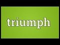 Triumph Meaning