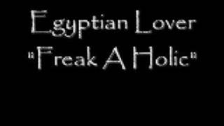 Egyptian Lover  "Freak A Holic"