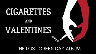 Cigarettes and Valentines The Lost Green Day Album