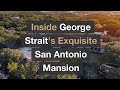 Inside George Strait's Exquisite San Antonio Mansion