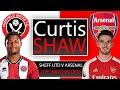 Sheffield United V Arsenal Live Watch Along (Curtis Shaw TV)