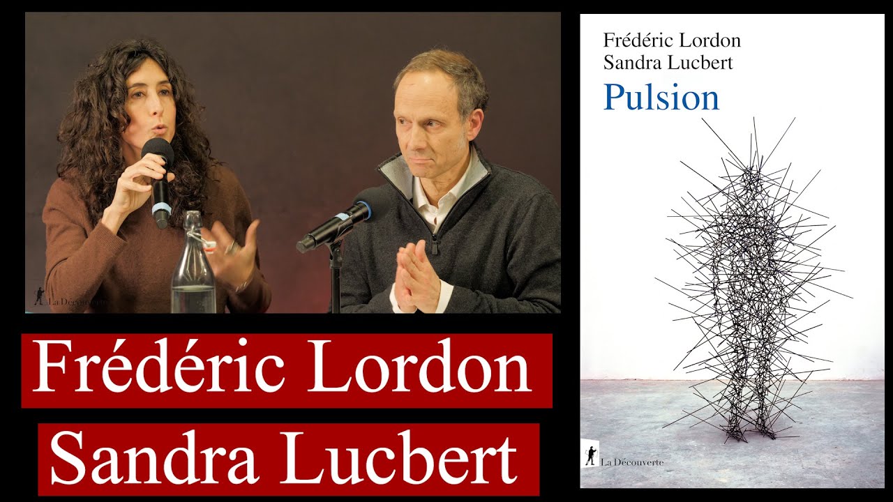 PULSION (éd La Découverte) - Frédéric LORDON - Sandra LUCBERT