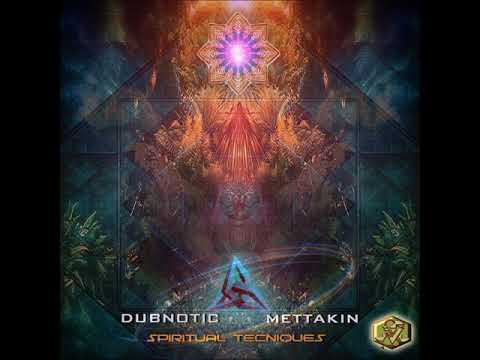 Dubnotic and Mettakin - Spiritual Techniques (Full EP) Psydub, Downtempo, Tribal, World music