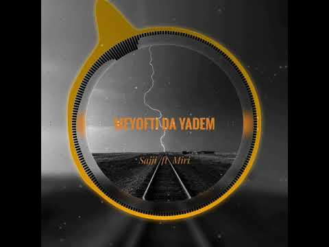 Meyofti Da Yadem - Sajji ft Miri