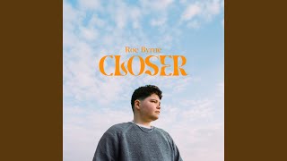 Closer