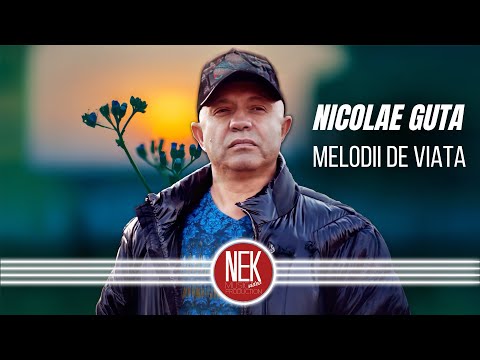 NICOLAE GUTA 👑 Melodii de Viata 👑 Mix 1 ORA Cele Mai Frumoase Melodii