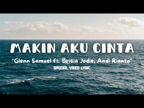 Glenn Samuel ft. Brisia Jodie, Andi Rianto - Makin Aku Cinta