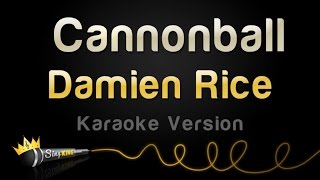 Damien Rice - Cannonball (Karaoke Version)