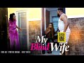 MY BLIND WIFE SEASON 9  (2023 NOLLYWOOD MOVIE NOSA REX/ CYNTHIA UMENWA 2022 LATEST NIGERIAN  MOVIE