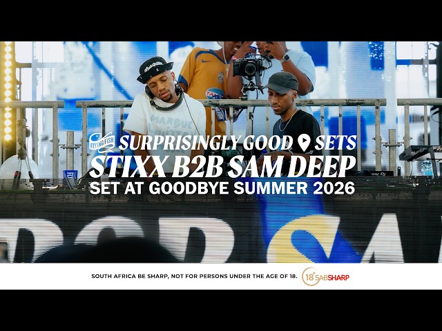 STIXX B2B SAM DEEP | Surprisingly Good Sets at Goodbye Summer 2026 (Amapiano Mix)