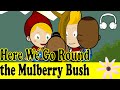 Here We Go Round the Mulberry Bush | Family Sing Along - Muffin Songs