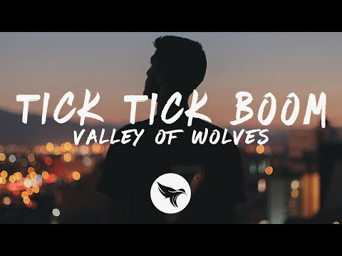Valley of Wolves - Tick Tick Boom (Lyrics)