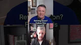 Retiring Soon? Follow This Advice