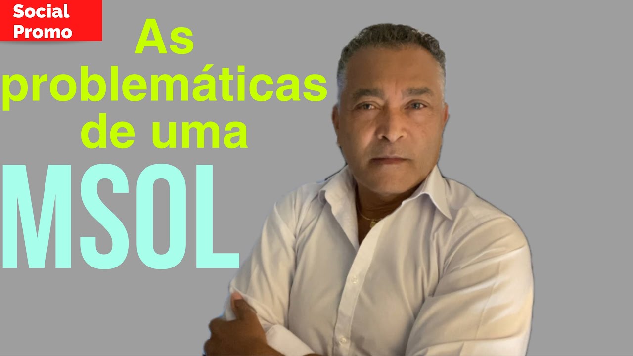AS  PROBLEMÁTICAS DE UMA MSOL !