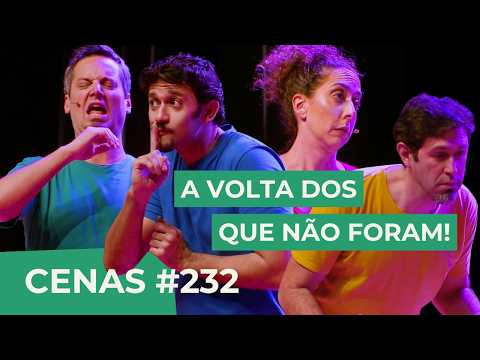 A VOLTA DO CENAS IMPROVÁVEIS #232