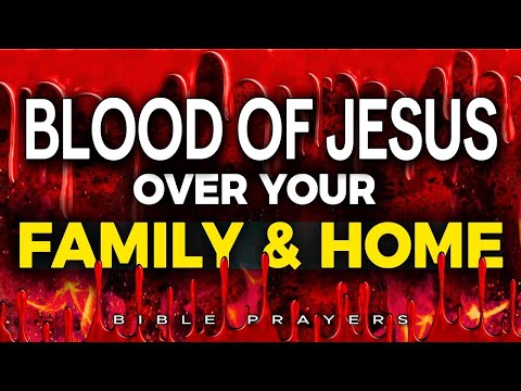 Cover Your Home & Family with JESUS' BLOOD | SANCTIFY Your House with Powerful Prayers
