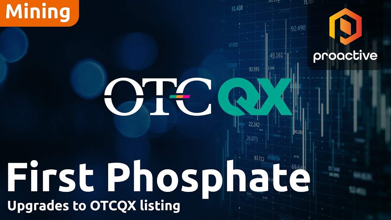 First Phosphate Graduates to OTCQX best market, expanding U.S. investor access
