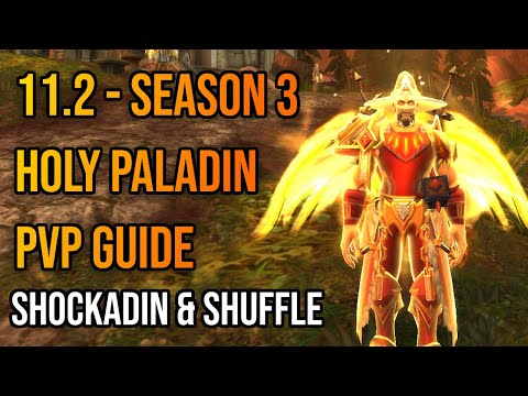Holy Paladin PvP Guide - 11.2 Season 3 *UPDATED* (Shockadin + SS Builds)