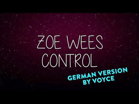 ZOE WEES - CONTROL (GERMAN VERSION) auf Deutsch by Voyce