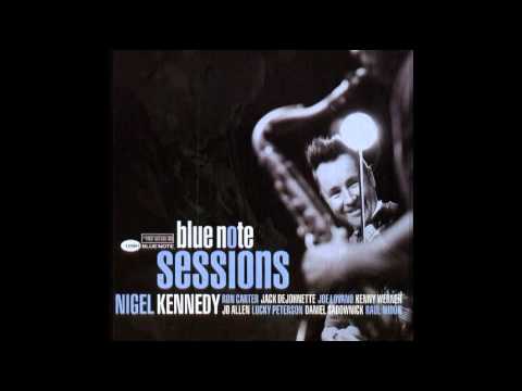 Nigel Kennedy - Blue Note Sessions - 2005 - (Full Album)